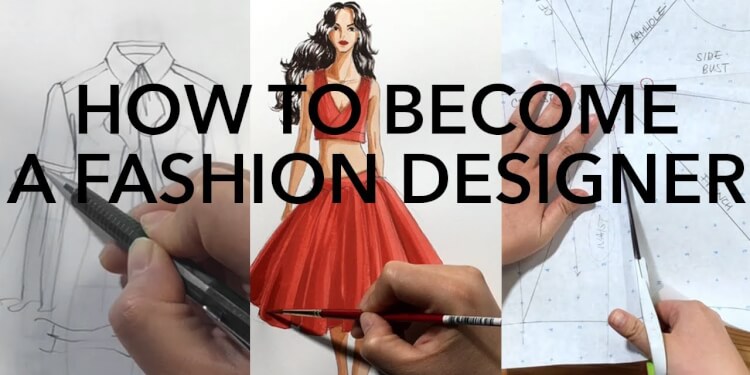 How to Become a Fashion Designer